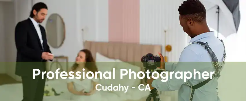 Professional Photographer Cudahy - CA