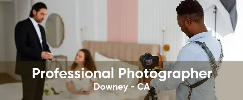Professional Photographer Downey - CA