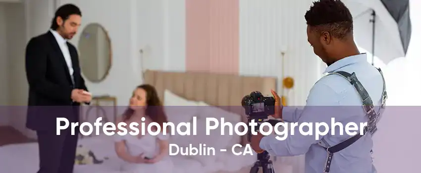 Professional Photographer Dublin - CA