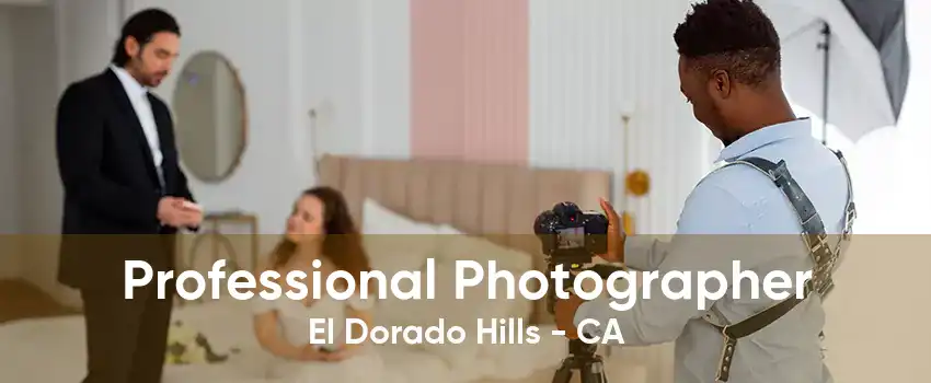 Professional Photographer El Dorado Hills - CA