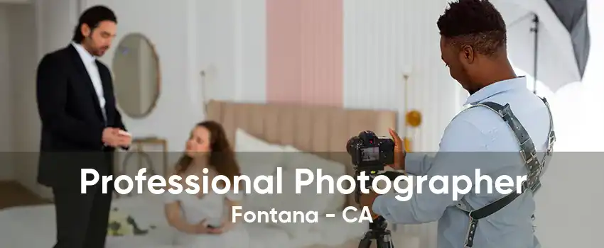 Professional Photographer Fontana - CA