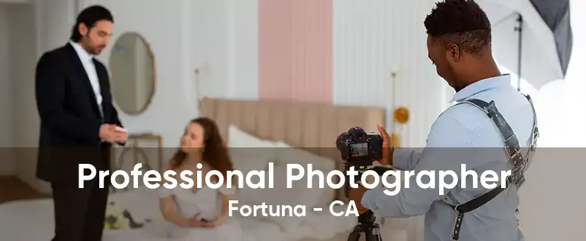 Professional Photographer Fortuna - CA