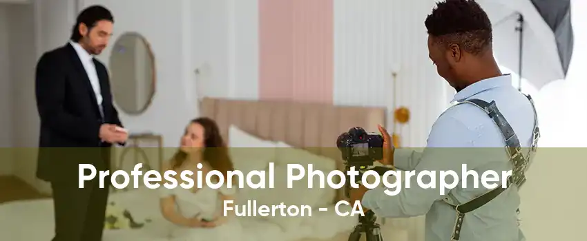Professional Photographer Fullerton - CA