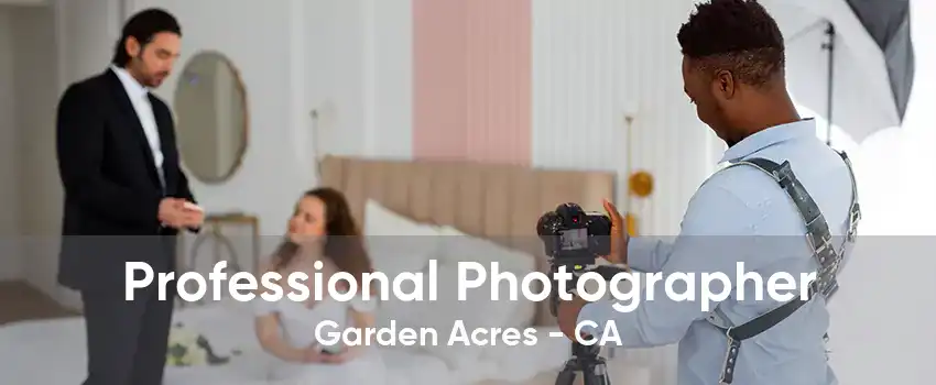 Professional Photographer Garden Acres - CA