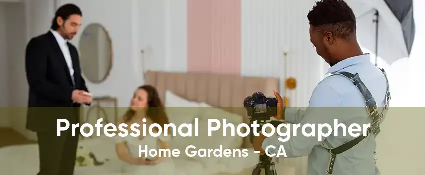 Professional Photographer Home Gardens - CA