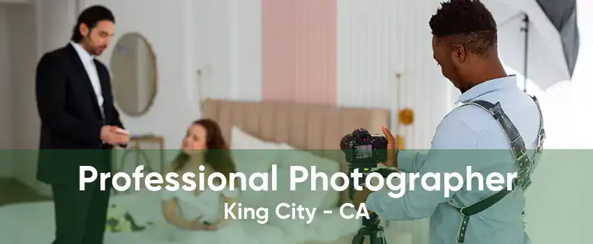 Professional Photographer King City - CA