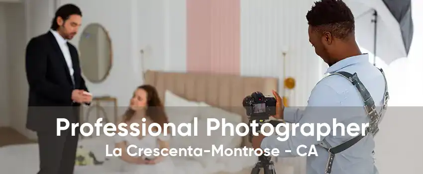 Professional Photographer La Crescenta-Montrose - CA