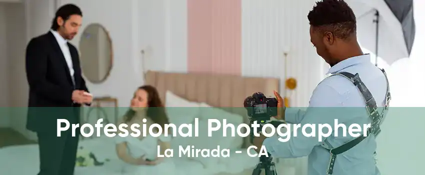 Professional Photographer La Mirada - CA