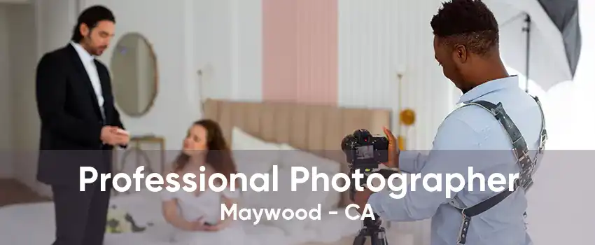 Professional Photographer Maywood - CA