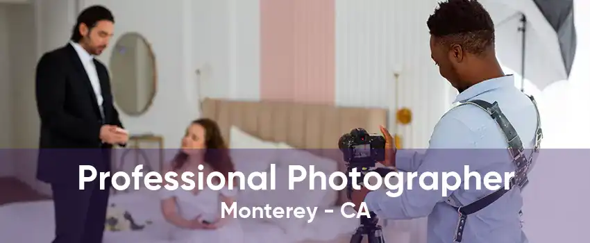 Professional Photographer Monterey - CA