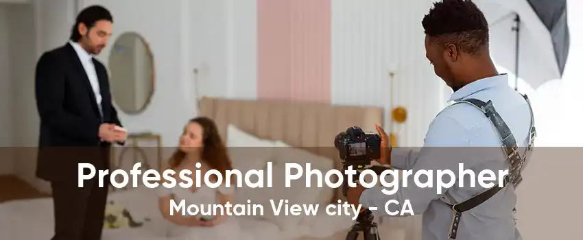 Professional Photographer Mountain View city - CA