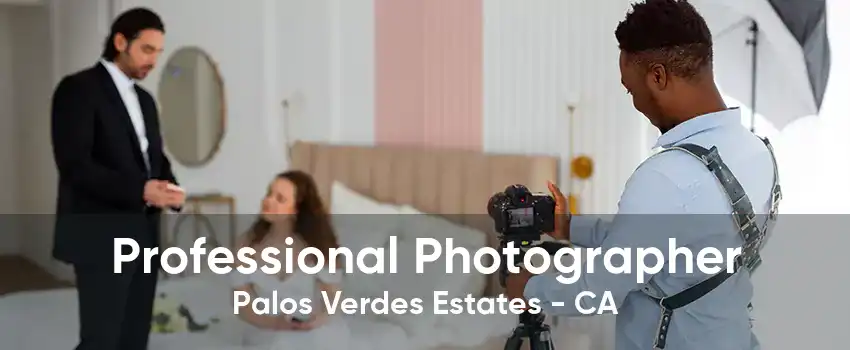 Professional Photographer Palos Verdes Estates - CA