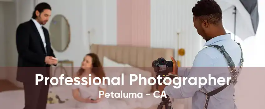 Professional Photographer Petaluma - CA