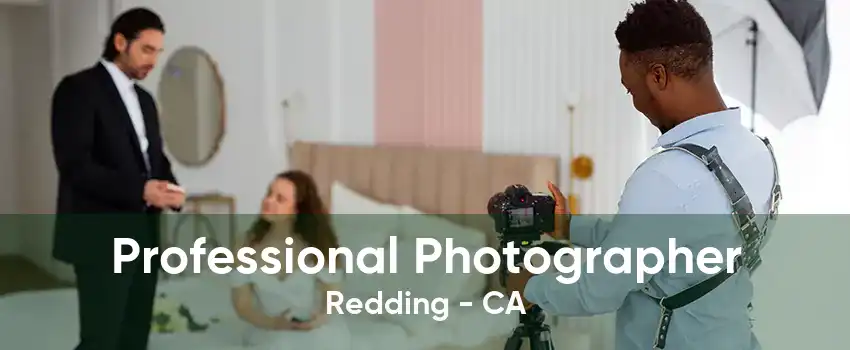 Professional Photographer Redding - CA