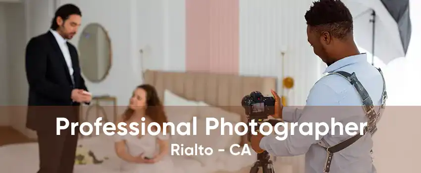 Professional Photographer Rialto - CA