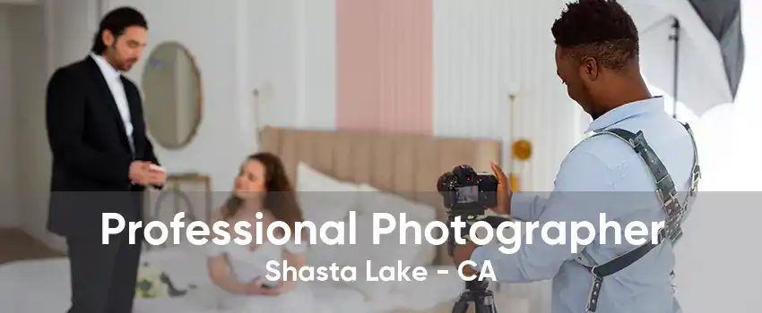 Professional Photographer Shasta Lake - CA