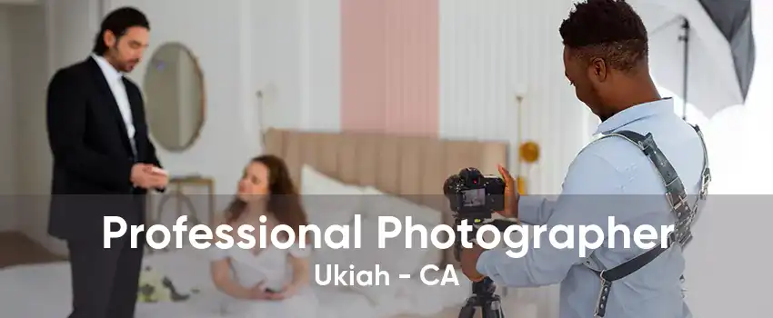 Professional Photographer Ukiah - CA