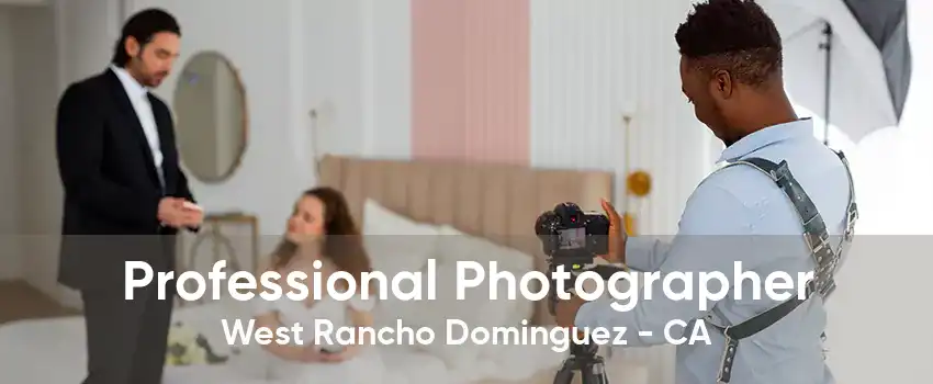 Professional Photographer West Rancho Dominguez - CA