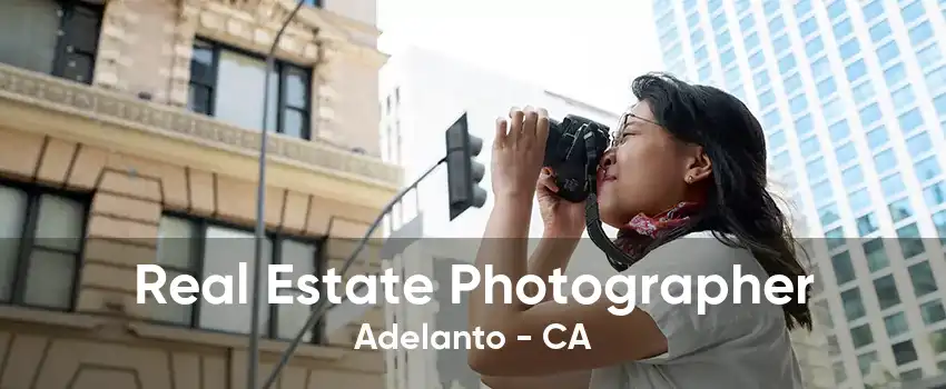 Real Estate Photographer Adelanto - CA