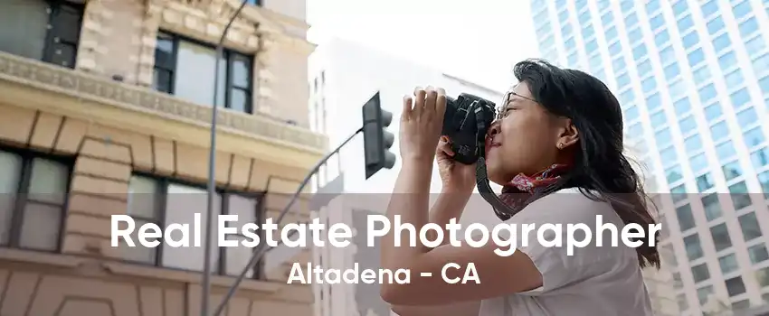 Real Estate Photographer Altadena - CA