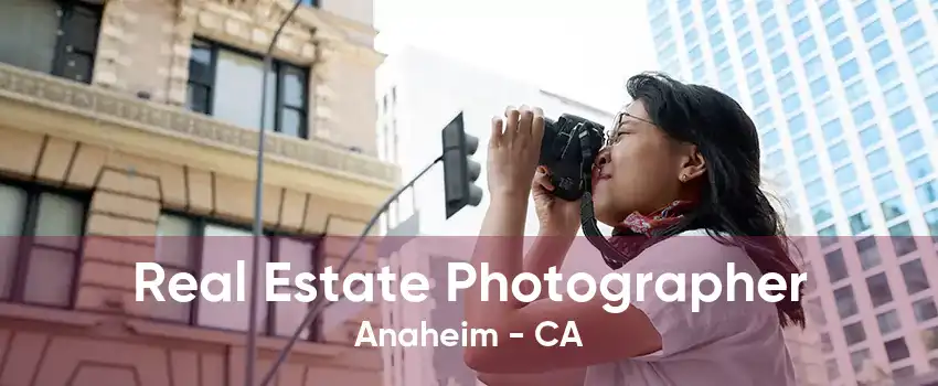 Real Estate Photographer Anaheim - CA