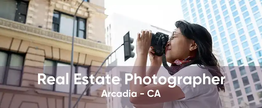Real Estate Photographer Arcadia - CA
