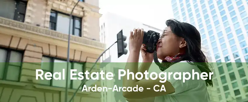 Real Estate Photographer Arden-Arcade - CA