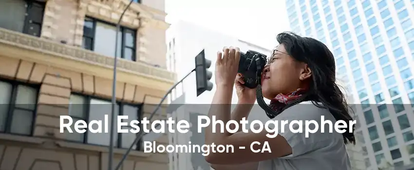 Real Estate Photographer Bloomington - CA