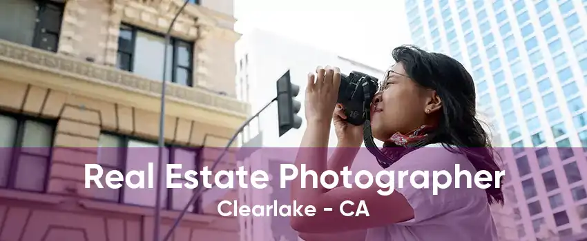 Real Estate Photographer Clearlake - CA