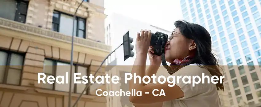 Real Estate Photographer Coachella - CA