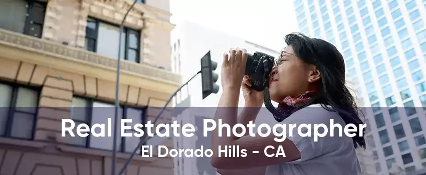 Real Estate Photographer El Dorado Hills - CA