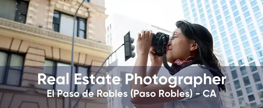 Real Estate Photographer El Paso de Robles (Paso Robles) - CA