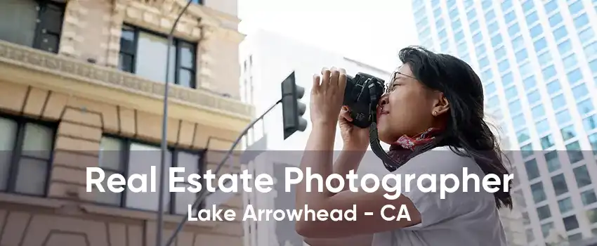 Real Estate Photographer Lake Arrowhead - CA