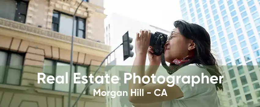 Real Estate Photographer Morgan Hill - CA