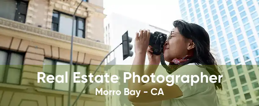 Real Estate Photographer Morro Bay - CA