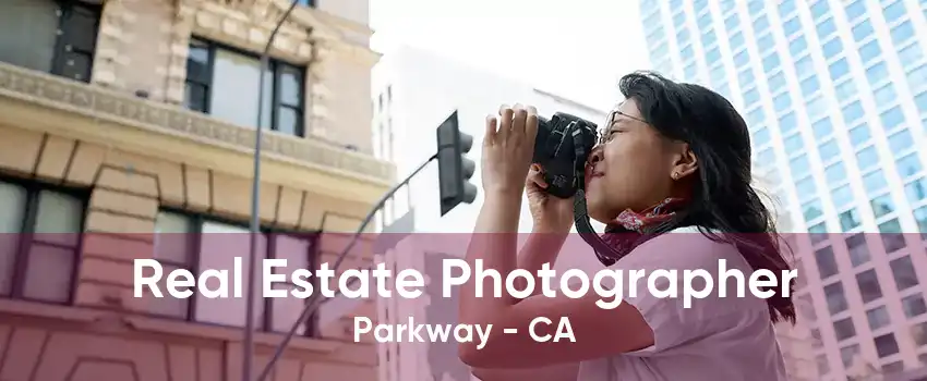 Real Estate Photographer Parkway - CA