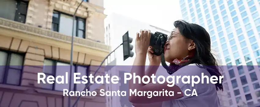 Real Estate Photographer Rancho Santa Margarita - CA