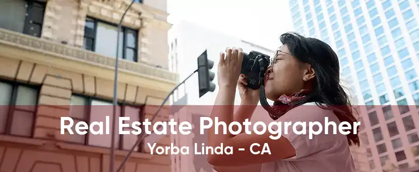 Real Estate Photographer Yorba Linda - CA