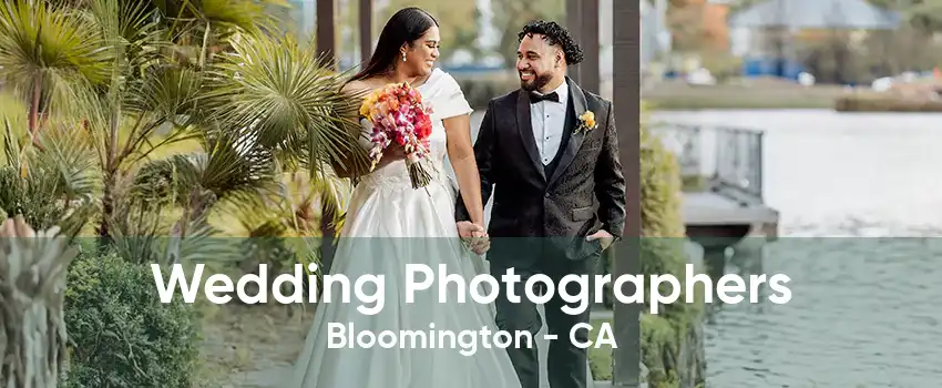 Wedding Photographers Bloomington - CA