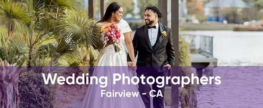 Wedding Photographers Fairview - CA