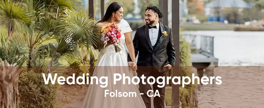 Wedding Photographers Folsom - CA
