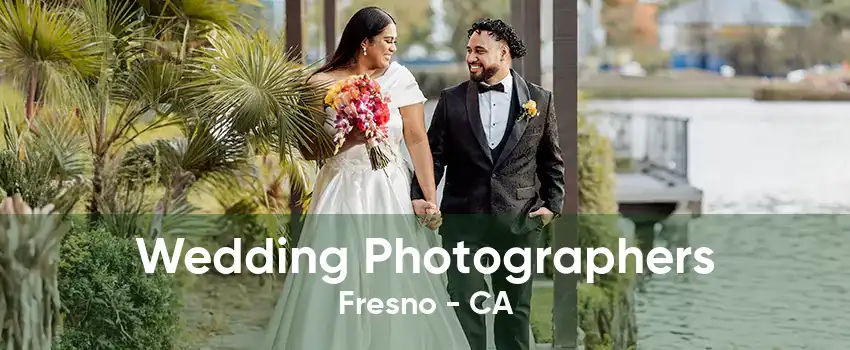 Wedding Photographers Fresno - CA