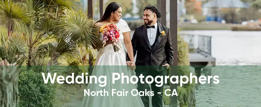 Wedding Photographers North Fair Oaks - CA