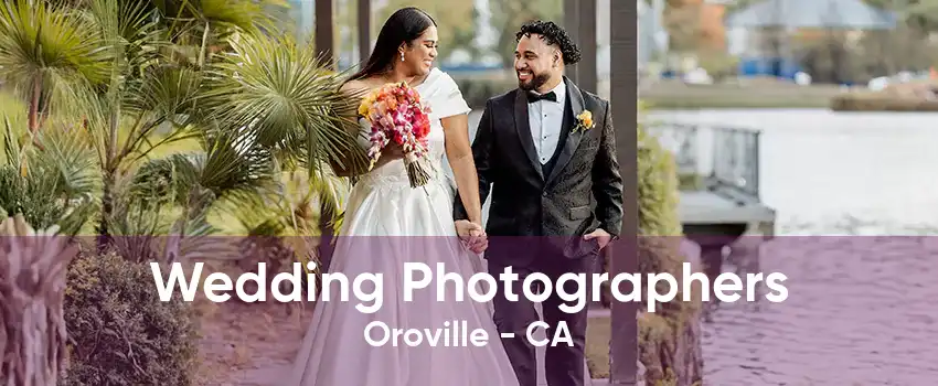 Wedding Photographers Oroville - CA