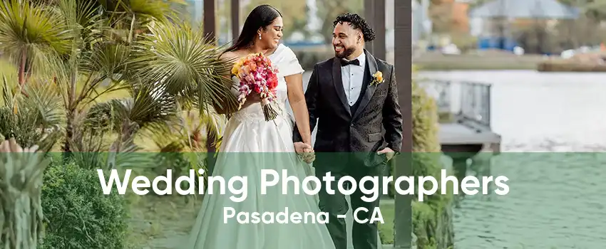 Wedding Photographers Pasadena - CA